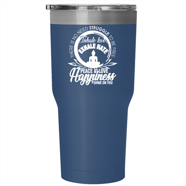 Inhale Love Exhale Hate Tumbler 30 oz Stainless Steel, Peace And Love Happiness Travel Mug