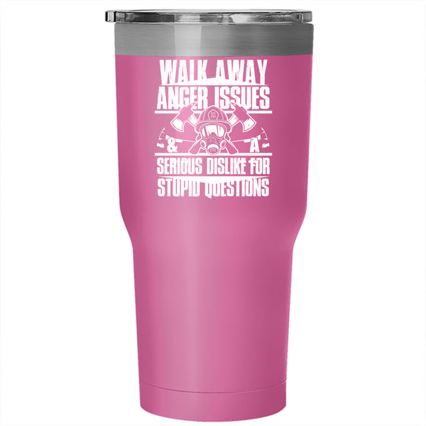 I Have Anger Issues And A Serious Dislike Tumbler 30 oz Stainless Steel, Cool Fireman Travel Mug