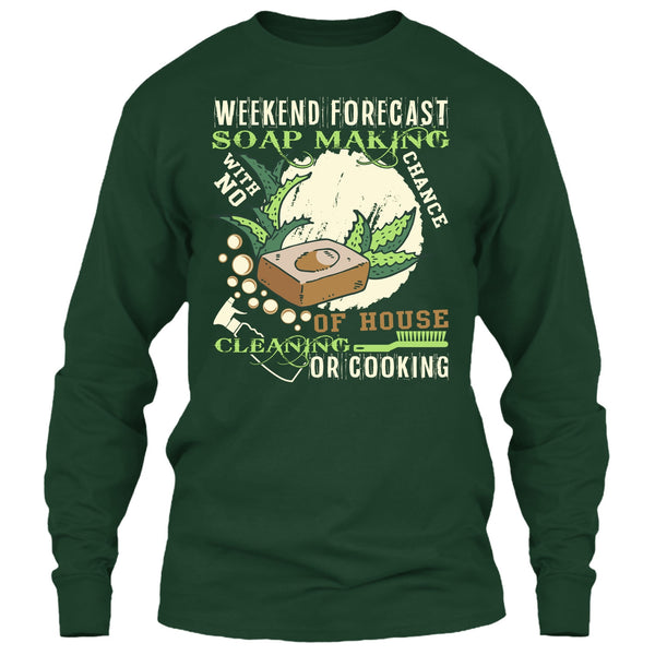 Weekend Forecast Soap Making T Shirt, Coolest Soap Maker T Shirt