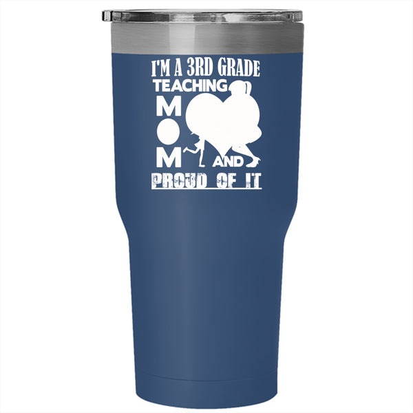 I'm A 3rd Grade Teaching Mom Tumbler 30 oz Stainless Steel, Proud Of It Travel Mug