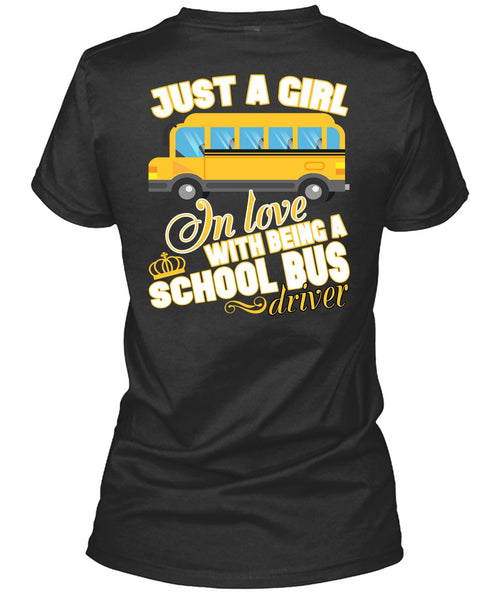 Being A School Bus Driver T Shirt, Just A Girl In Love T Shirt