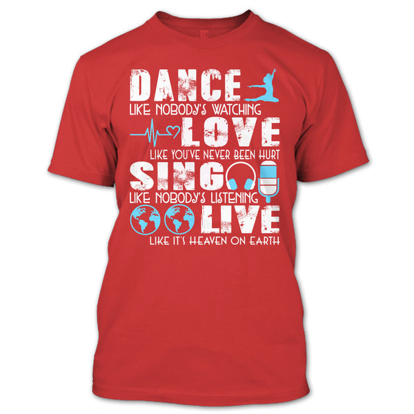 Love Like You've Never Been Hurt T Shirt, Dance Like Nobody's Watching T Shirt