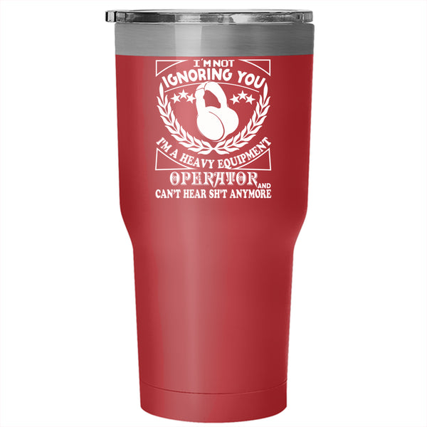 I'm A Heavy Equipment Operator Tumbler 30 oz Stainless Steel, Cool Job Travel Mug