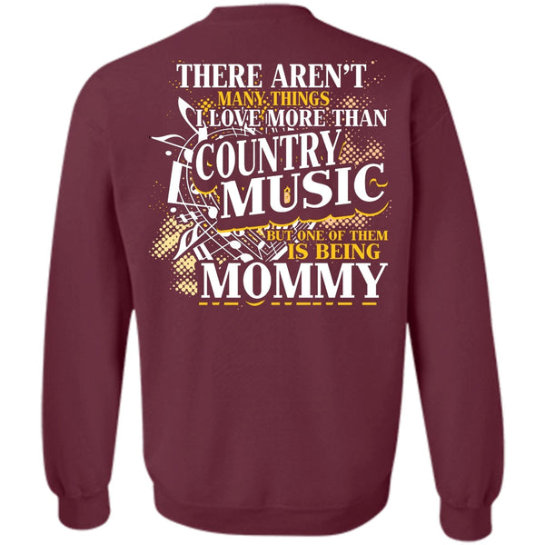 Being A Mommy T Shirt, I Love Music Sweatshirt