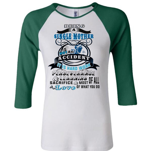 Being A Single Mother Is Not An Accident T Shirt, My Life T Shirt