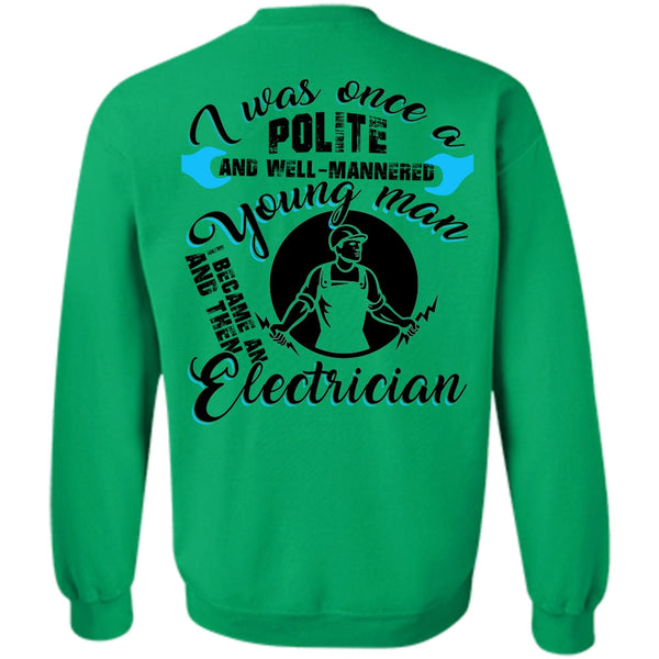 Being An Electrician T Shirt, I Became An Electrician Sweatshirt