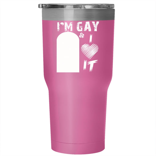 I'm Gay And I Love It Tumbler 30 oz Stainless Steel, Cute Love Travel Mug