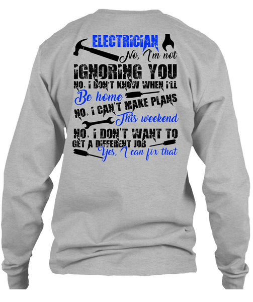 Electrician I'm Not Ignoring You T Shirt, I Love Electrician T Shirt