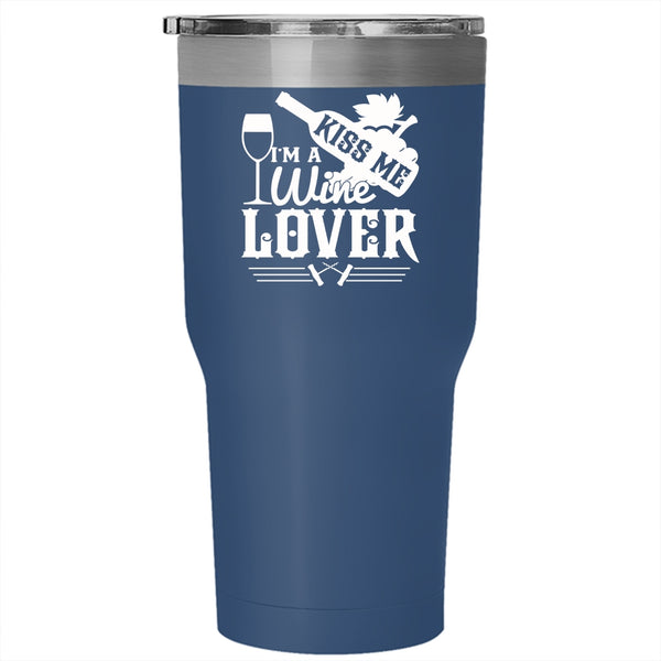 Kiss Me I'm A Wine Lover Tumbler 30 oz Stainless Steel, Cute Gift For Wine Drinker Travel Mug