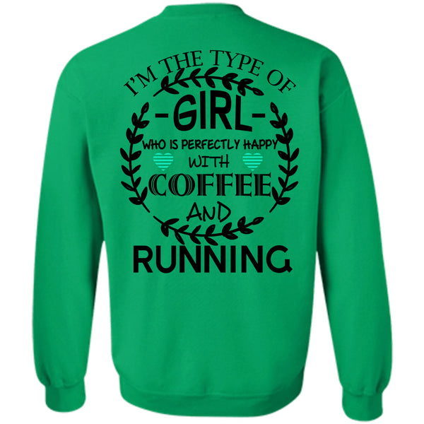 Being A Runner T Shirt, I'm The Type Of Girl Who is Happy With Coffee Sweatshirt