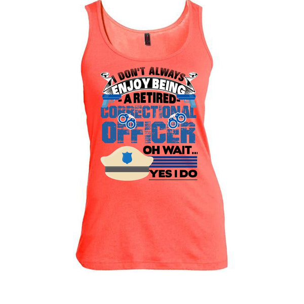 Being A Retired Correctional Officer T Shirt, Retired Correctional Officer T Shirt, Awesome t-shirts