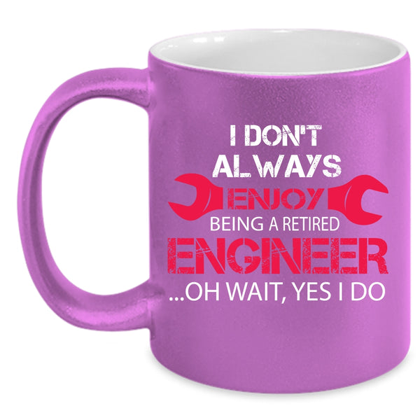 Being A Retired Engineer Coffee Mug, Gift For Grandpa Coffee Cup