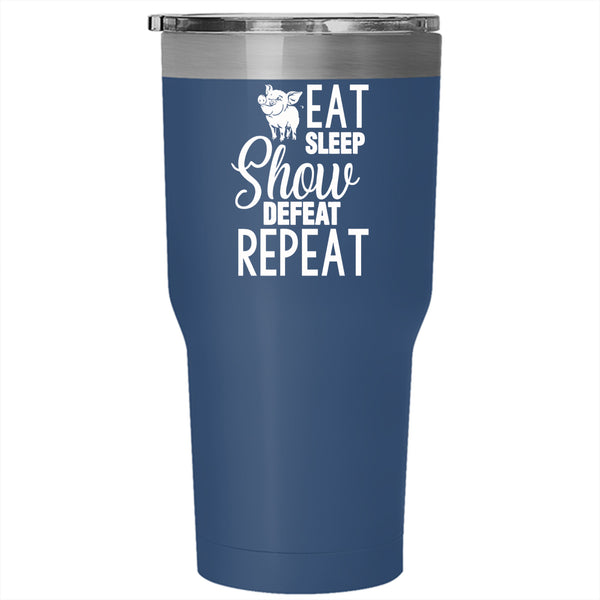 Eat Sleep Show Defeat Tumbler 30 oz Stainless Steel, Cute Farmer Travel Mug
