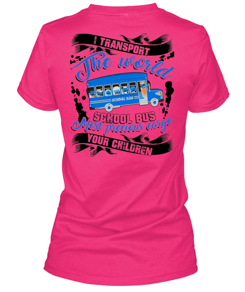 I Transport The World School Bus T Shirt, I Love Bus T Shirt