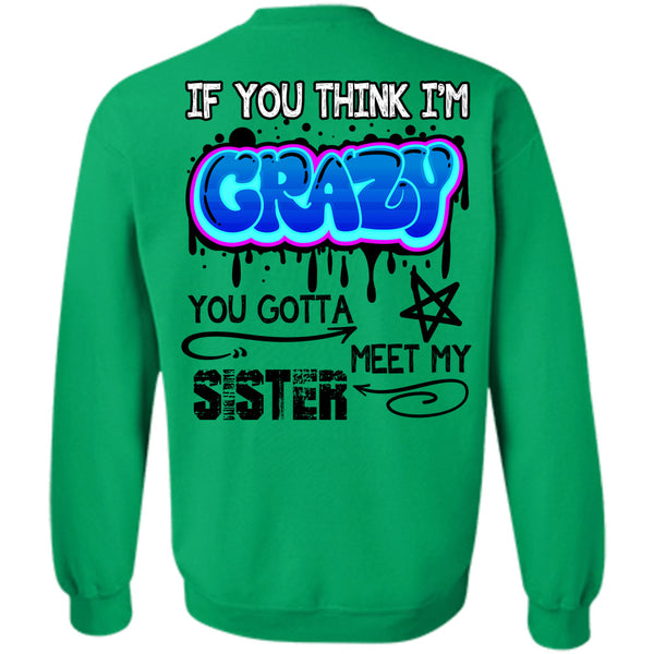 Being A Sister T Shirt, You Gotta Meet My Sister Sweatshirt