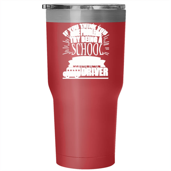 Being A School Bus Driver Tumbler 30 oz Stainless Steel, I Love School Bus Driver Travel Mug
