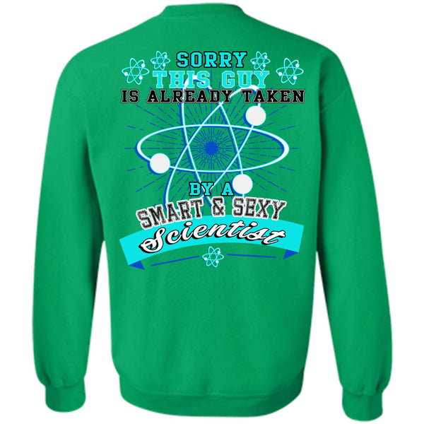 Being A Scientist T Shirt, This Guy Is Already Taken By A Smart Scientist Sweatshirt