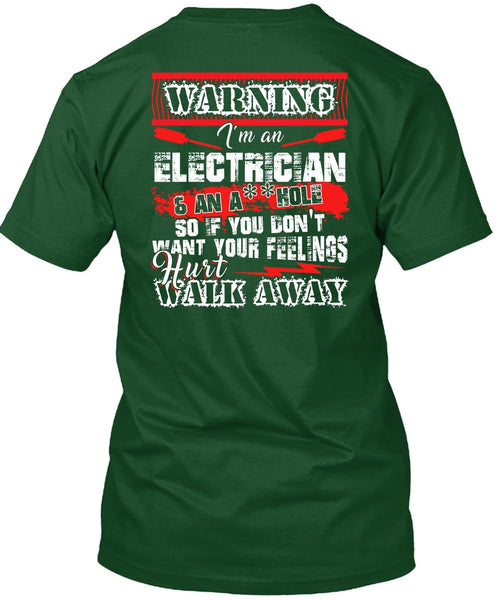 I'm An Electrician T Shirt, Hurt Walk Away T Shirt