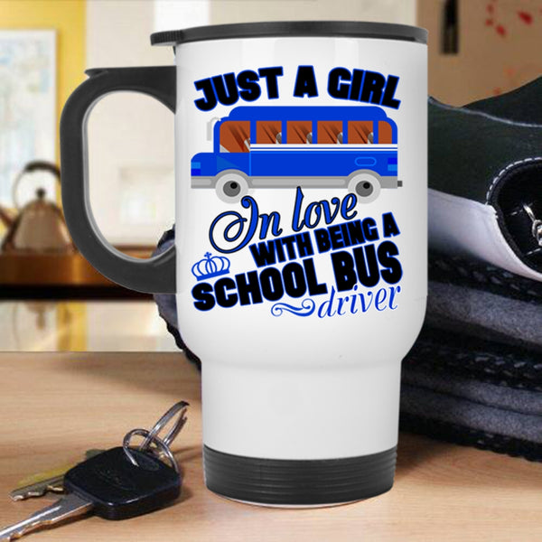 Being A School Bus Driver Travel Mug, Cool Girls Mug