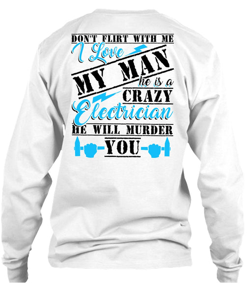 He Is A Crazy Electrician T Shirt, He Will Murder You T Shirt