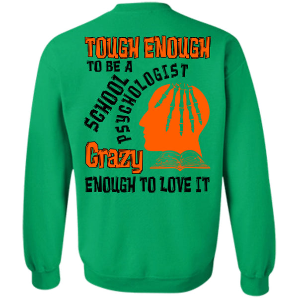 Being A Psychologist T Shirt, Tough Enough To Be A School Psychologist Sweatshirt