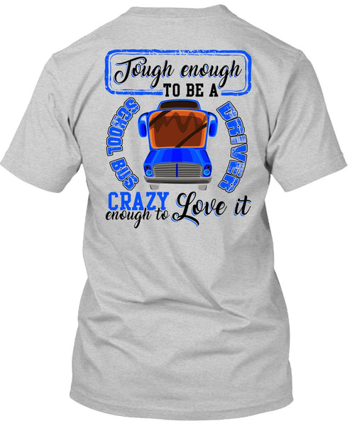 Tough Enough To Be A School Bus Driver T Shirt, I Love Bus T Shirt