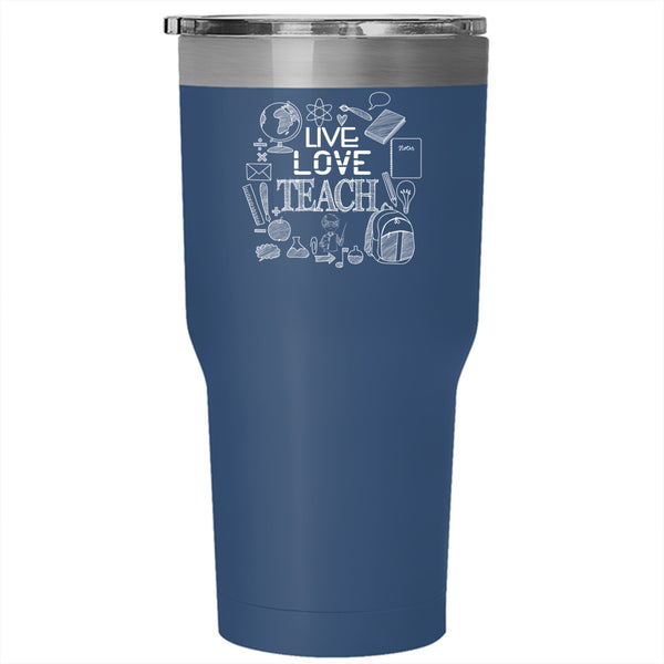 Live Love Teacher Tumbler 30 oz Stainless Steel, Lovely Gift For Teacher Travel Mug