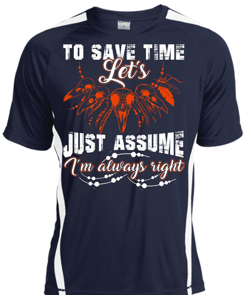 To Save The Let's Just Assume T Shirt, I'm Always Right T Shirt, Cool Shirt