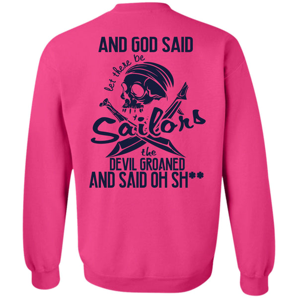 Being A Sailor T Shirt, God Said Let There Be Sailor Sweatshirt