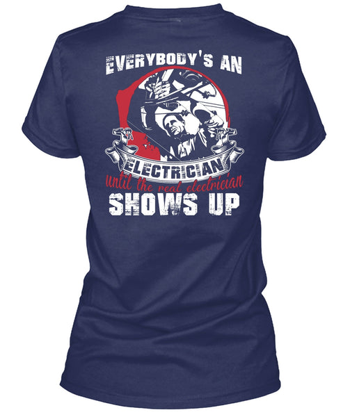 Everybody's An Electrician T Shirt, Being An Electrician T Shirt