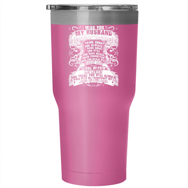 I Miss You My Husband Tumbler 30 oz Stainless Steel, Cool Gift For Wedding Travel Mug