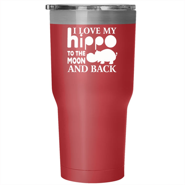 I Love My Hippo To The Moon And Back Tumbler, Love Hippo Cup
