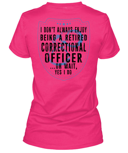 Being A Retired Correctional Officer T Shirt, I Love Correctional Officer T Shirt