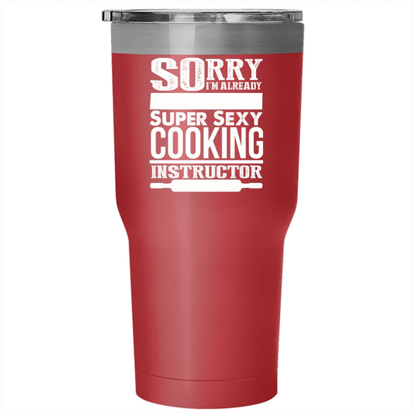 I'm Already Taken By A Cooking Instructor Tumbler 30 oz Stainless Steel, Cool Just Married Travel Mug