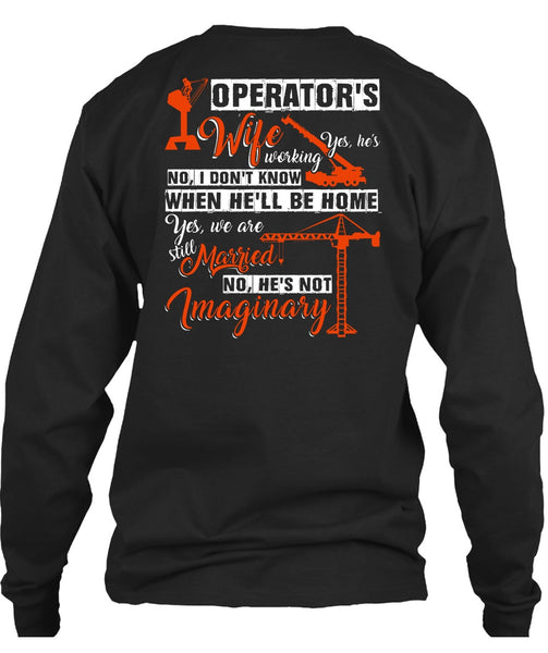 Operator's Wife T Shirt, He's Not Imaginary T Shirt