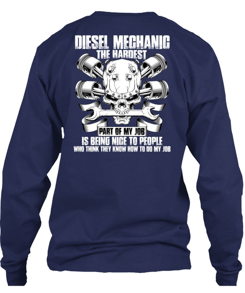 Diesel Mechanic The Hardest T Shirt, Being Nice To People T Shirt