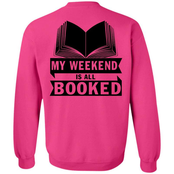 Being A Reader T Shirt, My Weekend Is All Booked Sweatshirt