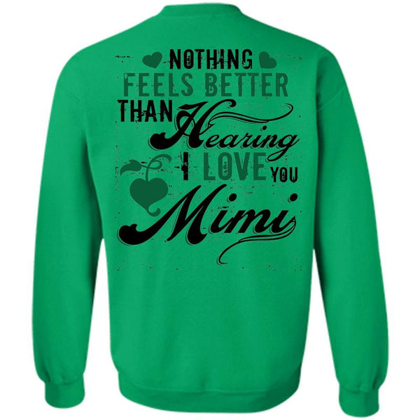 Being A Mom T Shirt, Nothing Feels Better Than Hearing Sweatshirt