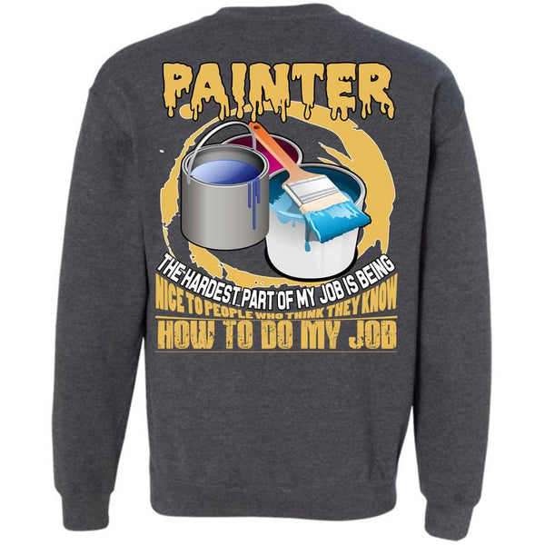 Being A Painter T Shirt, I Love Painting Sweatshirt