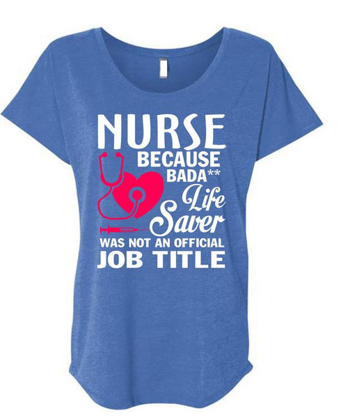 Being A Nurse T Shirt, Lifesaver Was Not An Official Job Title T Shirt, Cool Shirt (Ladies' Triblend Dolman Sleeve)
