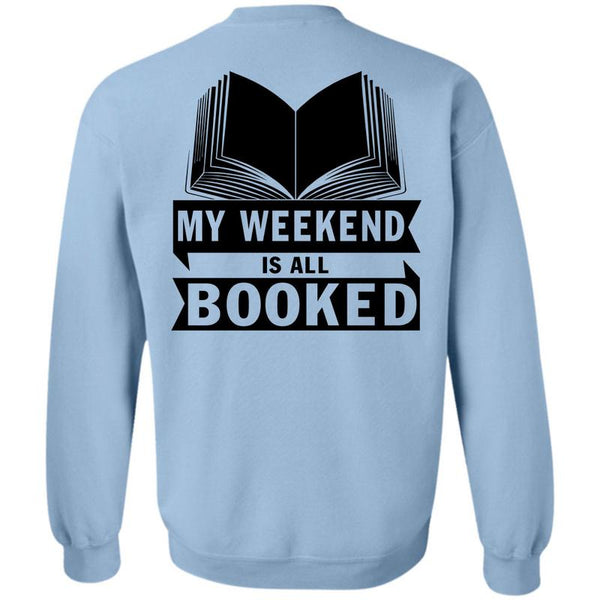 Being A Reader T Shirt, My Weekend Is All Booked Sweatshirt