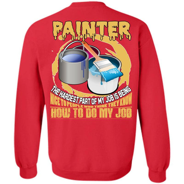Being A Painter T Shirt, I Love Painting Sweatshirt