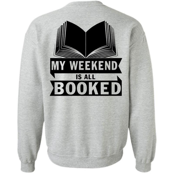 Being A Reader T Shirt, My Weekend Is All Booked Sweatshirt
