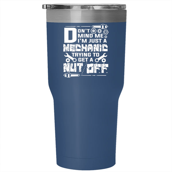 I'm Just A Mechanic Trying To Get A Nut Off Tumbler