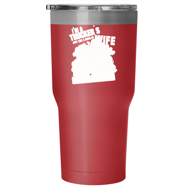 I'm A Trucker's Wife Tumbler 30 oz Stainless Steel, Cool Wife Travel Mug