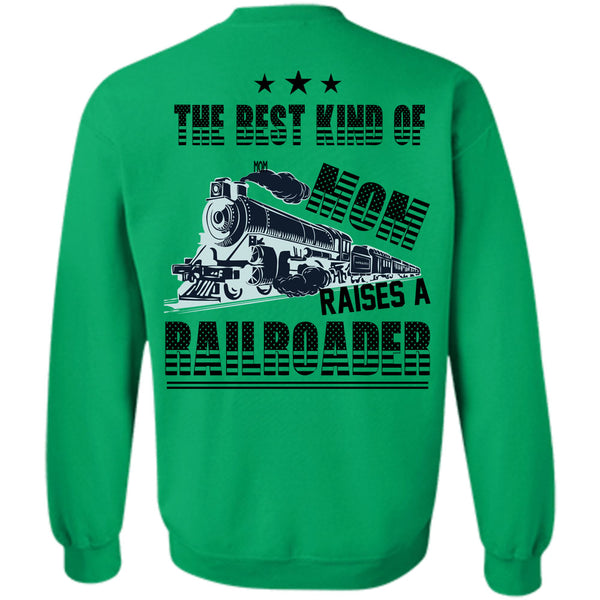 Being A Railroader T Shirt, The Best Kind Of Mom Raises A Railroader Sweatshirt