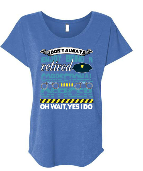 Being A Retired Correctional Officer T Shirt, Calls Me A Correctional Officer T Shirt, Cool Shirt (Ladies' Triblend Dolman Sleeve)