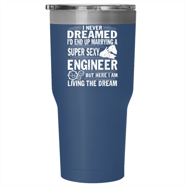I'd End Up Marrying An Engineer Tumbler 30 oz Stainless Steel, Just Married Travel Mug