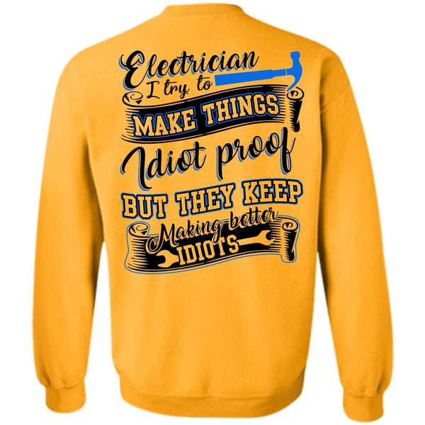 I Love Electrician T Shirt, Electrician I Try To Make Things Sweatshirt