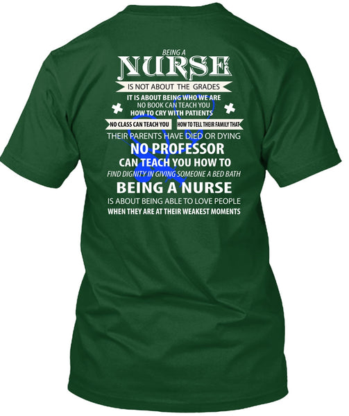 Being A Nurse Is Not About The Grades T Shirt, They Are At Their Weakest Moments T Shirt